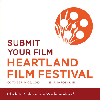 Submit Your Film to the 2015 Heartland Film Festival